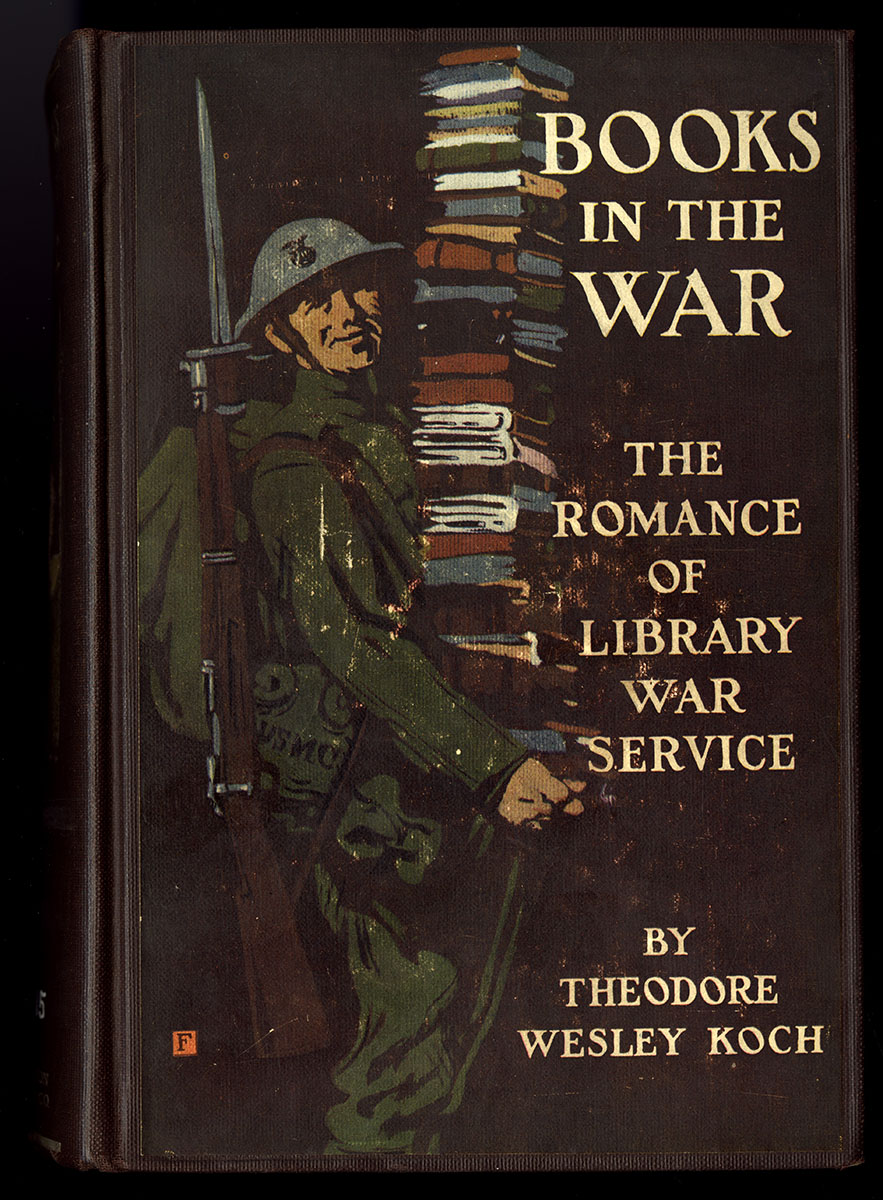 Theodore Wesley Koch. Books in the War: The Romance of Library War Service (Boston and New York, 1919).